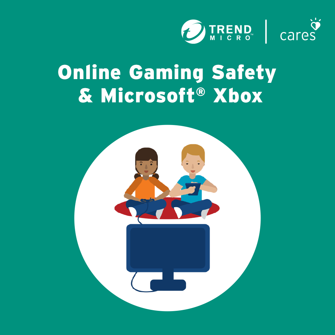 Managing Family Life Online Webinar Series - Online Gaming Safety & Microsoft® Xbox