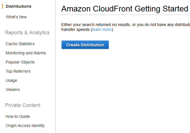 If there are no Cloudfront distributions listed, instead a Getting Started page is displayed