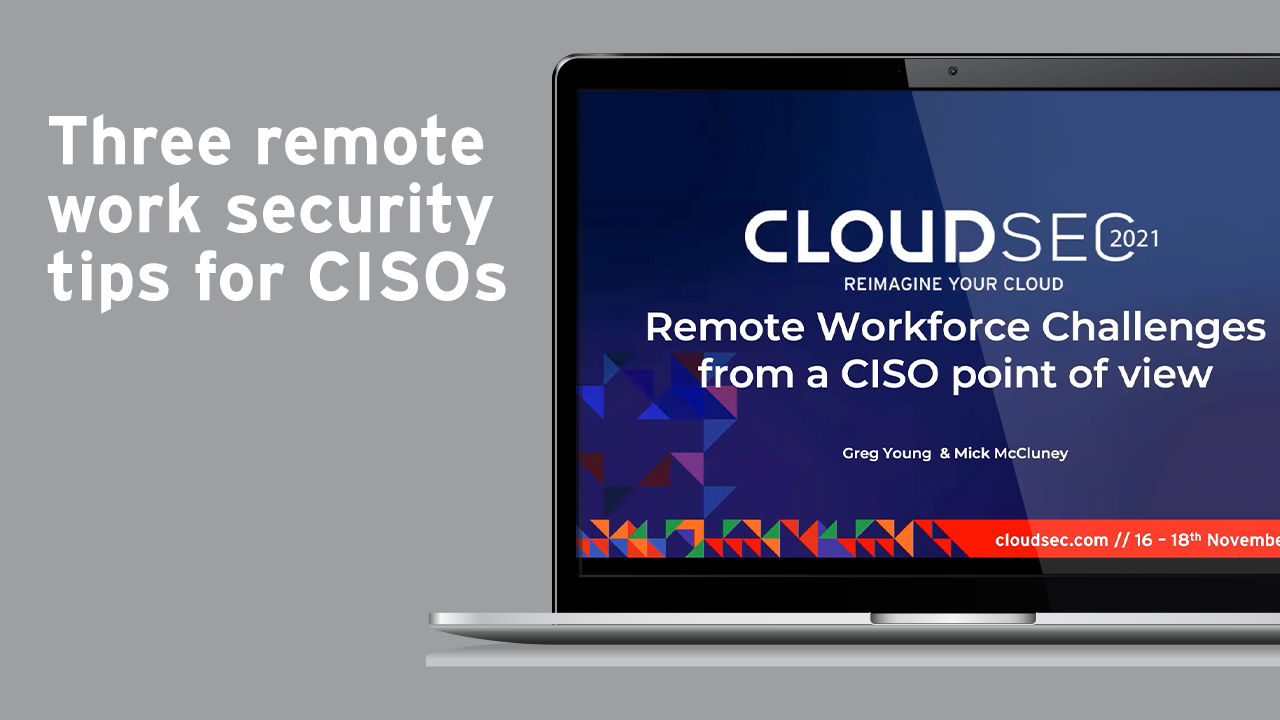 3 Remote Work Security Tips for CISOs