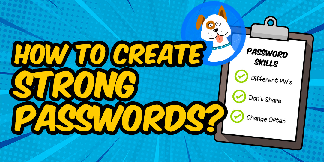 Banner create strong passwords Internet Safety For Kids Families
