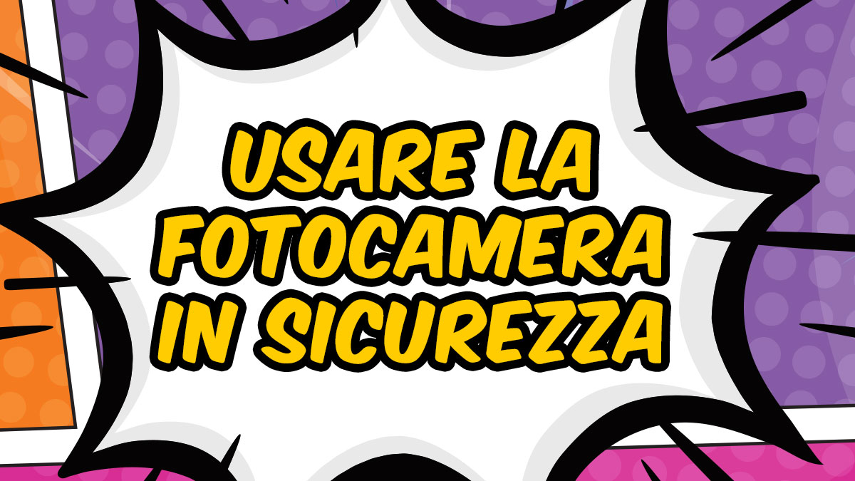 Usare la fotocamera in sicurezza