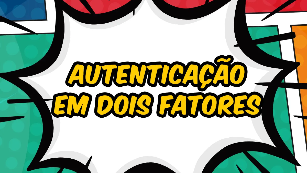 Autenticação em Dois Fatores