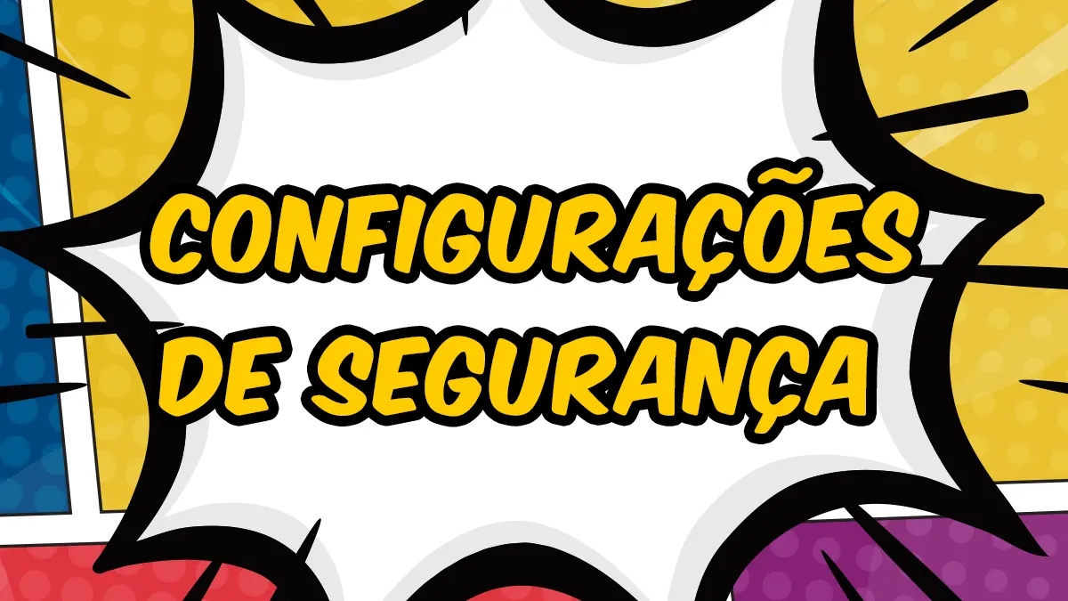 Configurações de Segurança