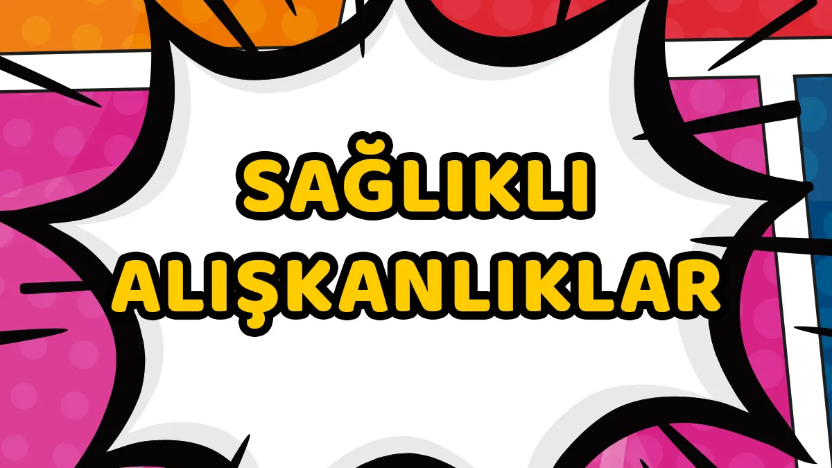 Sağlikli Alişkanliklar